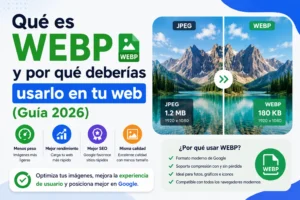 Qué es WEBP y por qué deberías usarlo en tu web (Guía 2026)
